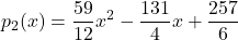p_2(x) = \displaystyle \frac{59}{12} x^2 - \frac{131}{4}x + \frac{257}{6}