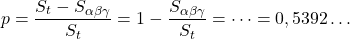 \displaystyle p = \frac{S_t - S_{\alpha\beta\gamma}}{S_t} = 1 - \frac{S_{\alpha\beta\gamma}}{S_t} = \dots = 0,5392\dots