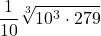 \displaystyle \frac{1}{10}\sqrt[3]{10^3 \cdot 279}