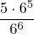 \displaystyle \frac{5\cdot6^5}{6^6}