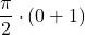 \displaystyle\frac{\pi}{2}\cdot(0+1)