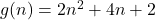 g(n)=2 n^2 + 4 n + 2