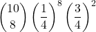 \displaystyle {10 \choose 8}\left(\frac{1}{4}\right)^{8}\left(\frac{3}{4}\right)^{2}
