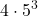 \displaystyle 4\cdot 5^3
