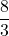 \displaystyle \frac{8}{3}