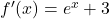 f'(x) = e^x + 3