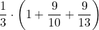 \displaystyle\frac{1}{3}\cdot\left(1+\frac{9}{10}+\frac{9}{13}\right)