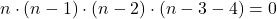 \displaystyle n\cdot(n-1)\cdot(n-2)\cdot(n-3-4) = 0