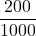\displaystyle \frac{200}{1000}
