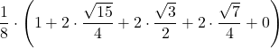 \displaystyle \frac{1}{8}\cdot\left(1+2\cdot\frac{\sqrt{15}}{4}+2\cdot\frac{\sqrt{3}}{2}+2\cdot\frac{\sqrt{7}}{4}+0\right)