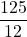 \displaystyle \frac{125}{12}