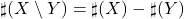 \displaystyle \sharp(X \setminus Y)=\sharp(X)-\sharp(Y)