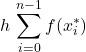 \displaystyle h\, \sum_{i=0}^{n-1} f(x_i^*)