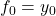 f_0 = y_0