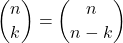 \displaystyle {n \choose k} = {n \choose n-k}