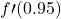 \displaystyle f\prime(0.95)