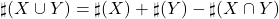 \displaystyle \sharp(X \cup Y)=\sharp(X)+\sharp(Y)-\sharp(X\cap Y)