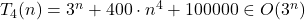 T_4(n) = 3^n + 400\cdot n^4 + 100000 \in O(3^n)