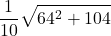 \displaystyle \frac{1}{10}\sqrt{64^2 + 104}