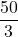\displaystyle \frac{50}{3}