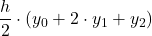 \displaystyle \frac{h}{2}\cdot (y_0+2\cdot y_1 + y_2)