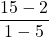 \displaystyle \frac{15-2}{1-5}