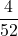 \displaystyle \frac{4}{52}