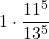 \displaystyle 1\cdot \frac{11^5}{13^5}