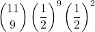 \displaystyle {11 \choose 9}\left(\frac{1}{2}\right)^{9}\left(\frac{1}{2}\right)^2