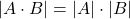 |A \cdot B| = |A| \cdot |B|