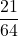 \displaystyle \frac{21}{64}