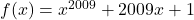 f(x)=x^{2009}+2009x+1