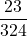 \displaystyle \frac{23}{324}