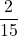 \displaystyle \frac{2}{15}