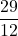 \displaystyle \frac{29}{12}