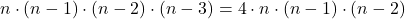 \displaystyle n\cdot(n-1)\cdot(n-2)\cdot(n-3) = 4\cdot n\cdot(n-1)\cdot(n-2)