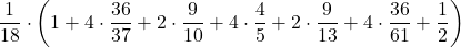 \displaystyle\frac{1}{18}\cdot\left(1+4\cdot\frac{36}{37}+2\cdot\frac{9}{10}+4\cdot\frac{4}{5}+2\cdot\frac{9}{13}+4\cdot\frac{36}{61}+\frac{1}{2} \right)