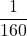 \displaystyle \frac{1}{160}