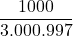 \displaystyle \frac{1000}{3.000.997}