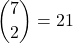 \displaystyle {7 \choose 2}=21