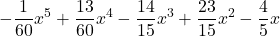 \displaystyle -\frac{1}{60}x^5 +\frac{13}{60}x^4 -\frac{14}{15}x^3 +\frac{23}{15}x^2 -\frac{4}{5}x