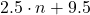 2.5\cdot n + 9.5