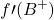\displaystyle f\prime(B^+)