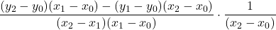 \displaystyle\frac{(y_2-y_0)(x_1-x_0) - (y_1-y_0)(x_2-x_0)}{(x_2-x_1)(x_1-x_0)} \cdot \displaystyle \frac{1}{(x_2-x_0)}