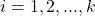 i=1,2,...,k