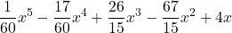\displaystyle \frac{1}{60}x^5 -\frac{17}{60}x^4 +\frac{26}{15}x^3 -\frac{67}{15}x^2 +4 x