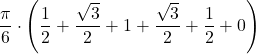 \displaystyle\frac{\pi}{6}\cdot\left(\frac{1}{2}+\frac{\sqrt{3}}{2}+1+\frac{\sqrt{3}}{2}+\frac{1}{2}+0\right)