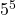 5^5