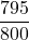 \displaystyle \frac{795}{800}