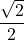 \displaystyle\frac{\sqrt{2}}{2}